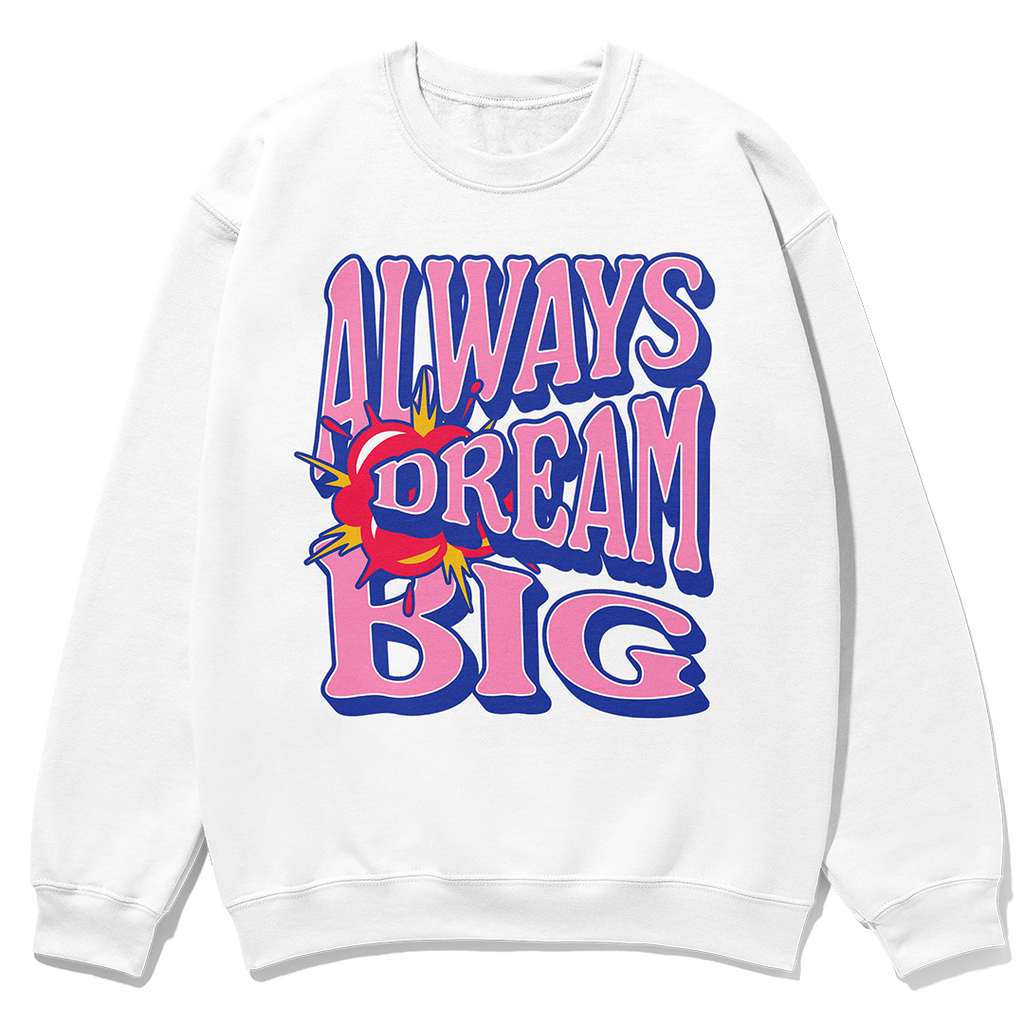 Always Dream Big
